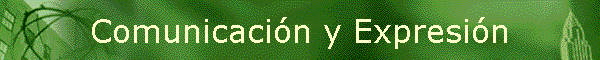 Comunicaci�n y Expresi�n