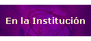 En la Instituci�n