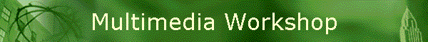 Multimedia Workshop