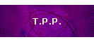 T.P.P.